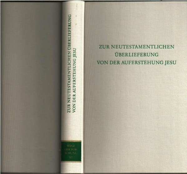Zur neutestamentlichen Überlieferung von der Auferstehung Jesu (Wege der Forschung)