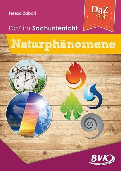 DaZ im Sachunterricht: Naturphänomene: (Deutsch als Zweitsprache)