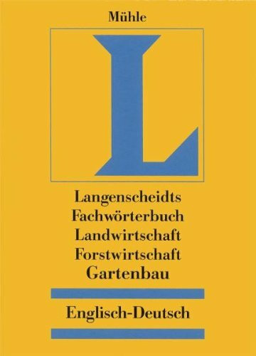 Langenscheidt Fachwörterbuch Landwirtschaft, Forstwirtschaft, Gartenbau. Englisch-Deutsch