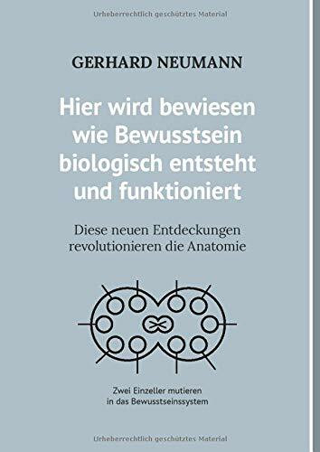 Hier wird bewiesen wie Bewusstsein biologisch entsteht und funktioniert