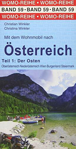 Mit dem Wohnmobil nach Österreich: Teil 1: Der Osten (Womo-Reihe)