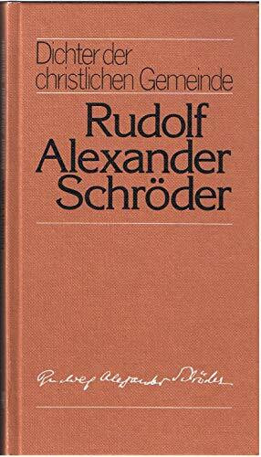 Rudolf Alexander Schröder - Dichter der christlichen Gemeinde