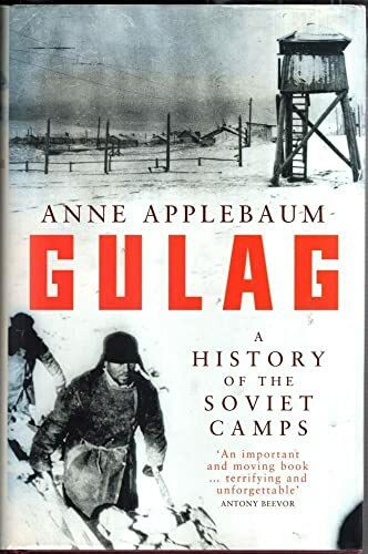 Gulag, English edition: A History of the Soviet Camps. Winner of the Pulitzer Prize and the Duff Cooper Prize 2004