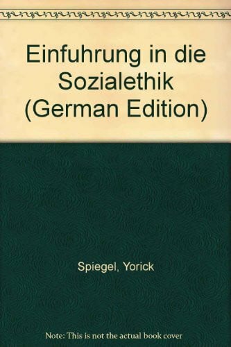 Hinwegzunehmen die Lasten der Beladenen. Einführung in die Sozialethik I.