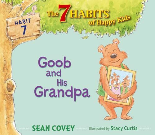 Goob and His Grandpa: Habit 7 (Volume 7) (The 7 Habits of Happy Kids, Band 7)