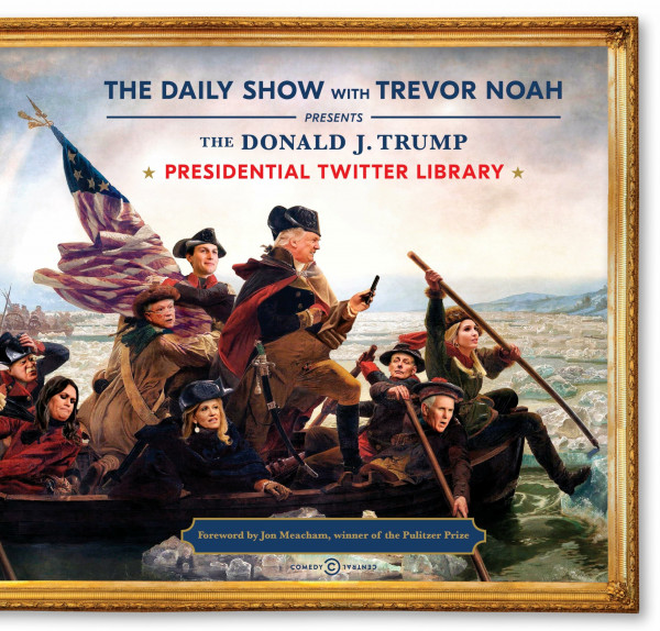 The Donald J. Trump Presidential Twitter Library: Foreword by Jon Meacham