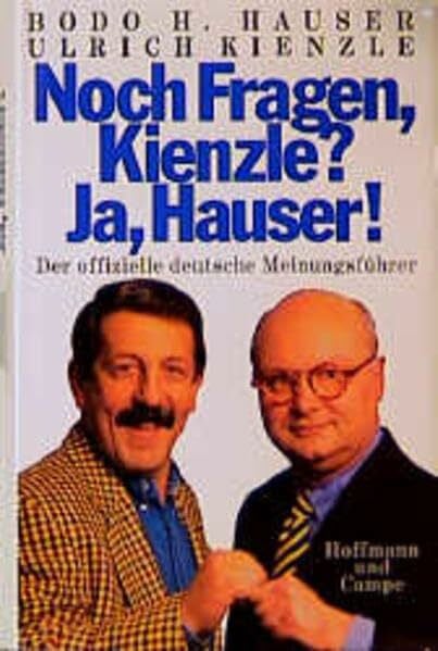 Noch Fragen Kienzle? Ja, Hauser!: Der offizielle deutsche Meinungsführer