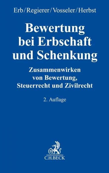 Bewertung bei Erbschaft und Schenkung: Zusammenwirken von Bewertung, Steuerrecht und Zivilrecht