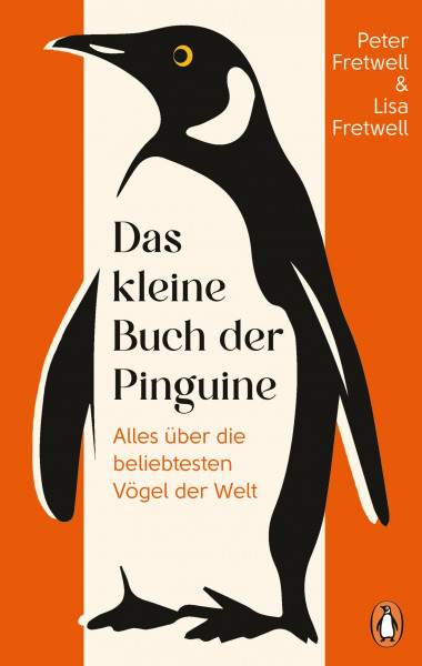 Das kleine Buch der Pinguine: Alles über die beliebtesten Vögel der Welt