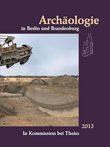 Archäologie in Berlin und Brandenburg: 2013