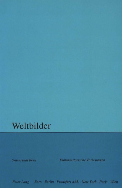 Weltbilder: Herausgegeben von Maja Svilar und Stefan Kunze + (Kulturhistorische Vorlesungen, Band 92)
