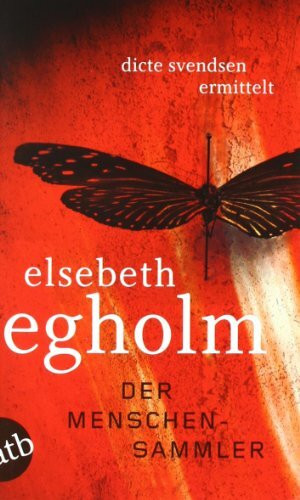 Der Menschensammler: Dicte Svendsen ermittelt Kriminalroman
