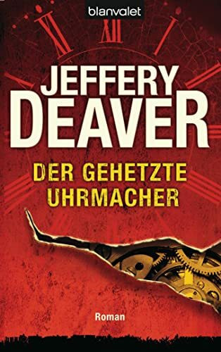 Der gehetzte Uhrmacher: Roman (Lincoln-Rhyme-Thriller, Band 7)