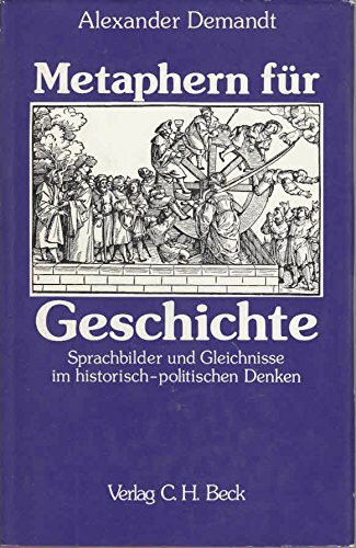 Metaphern für Geschichte. Sprachbilder und Gleichnisse im historisch-politischen Denken