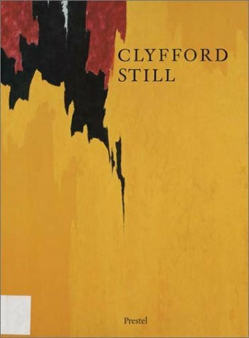 Clyfford Still 1904-1980: The Buffalo and San Francisco Collections (Art & Design S.)