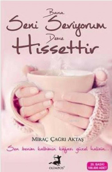 Bana Seni Seviyorum Deme Hissettir: Sen Benim Kalbimin Kafası Güzel Halisin...