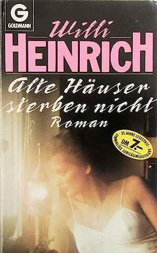 Alte Häuser sterben nicht. Roman.