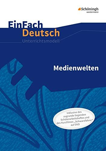 EinFach Deutsch - Unterrichtsmodelle und Arbeitshefte: Medienwelten Unterrichtsmodell