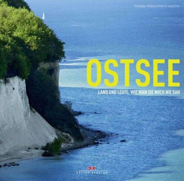 Ostsee: Land und Leute, wie man sie noch nie sah