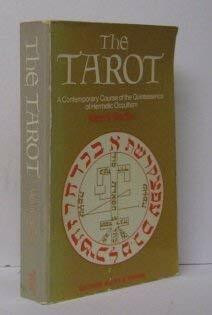 The Tarot: A Contemporary Course of the Quintessence of Hermetic Occultism