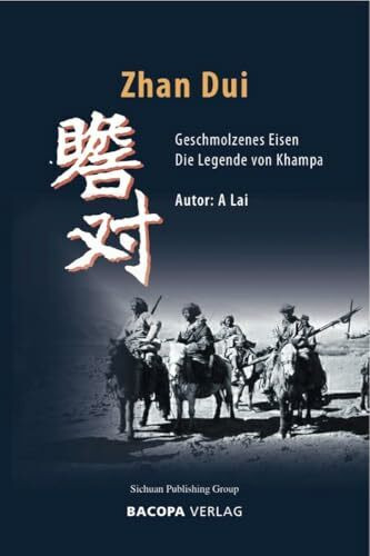 Zhan Dui. Geschmolzenes Eisen.: Die Legende von Khampa