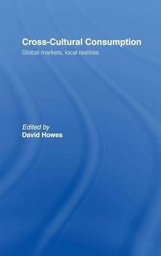 Cross-Cultural Consumption: Global Markets, Local Realities