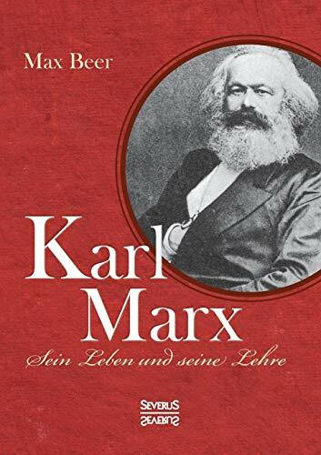 Karl Marx sein Leben und seine Lehre