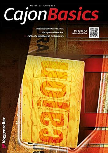Cajon Basics: Alle Schlagtechniken mit Fotos, Übungen und Beispiele, zahlreiche Stilistiken mit Tonbeispielen: Grundlagenwissen für Anfänger