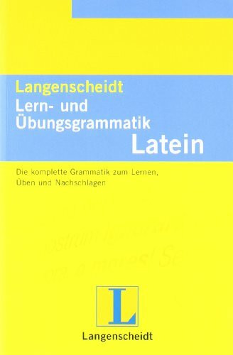 Langenscheidt Lern- und Übungs-Grammatik, Latein: Eine kompakte Grammatik zum Lernen, Üben und Nachschlagen