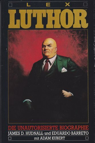 Lex Luthor - Die unautorisierte Biographie