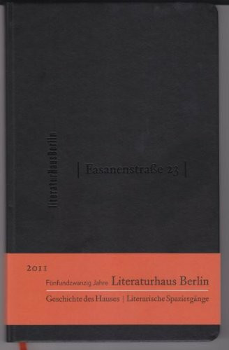 Fasanenstraße 23: 25 Jahre Literaturhaus Berlin