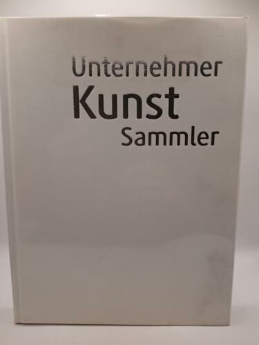 Unternehmer Kunst Sammler: Private Kunstmuseen in Baden-Württemberg