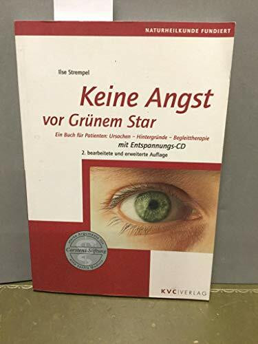 Keine Angst vor Grünem Star - Ein Buch für Patienten: Ursachen, Hintergründe, Begleittherapie, (inkl. CD)