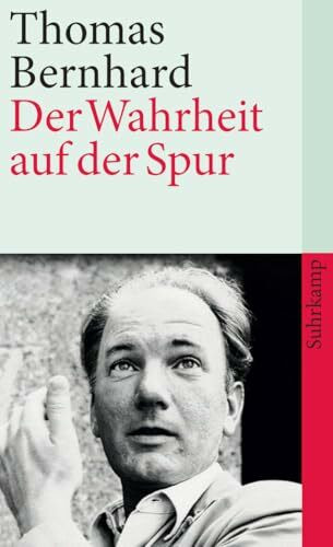 Der Wahrheit auf der Spur: Reden, Leserbriefe, Interview, Feuilletons (suhrkamp taschenbuch)