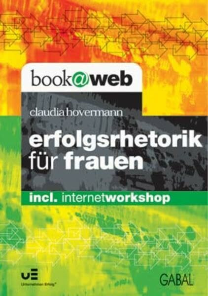 Erfolgsrhetorik für Frauen: Incl. Internetworkshop