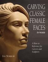 Carving Classic Female Faces in Wood