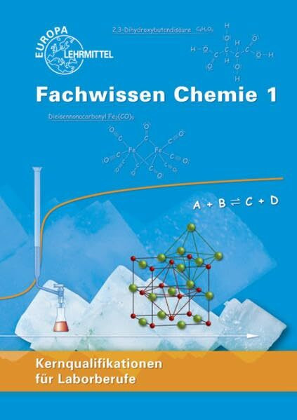 Fachwissen Chemie 1: Kernqualifikationen für Laborberufe