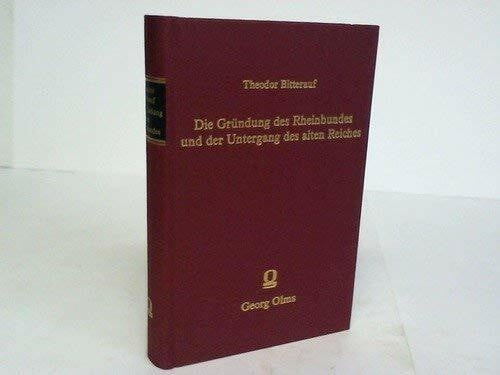 Geschichte des Rheinbundes, Die Gründung des Rheinbundes und der Untergang des alten Reiches.