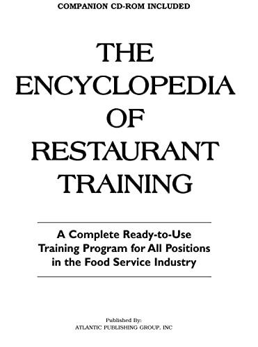 Encyclopedia of Restaurant Training: A Complete Ready-to-Use Training Program for all Positions in the Food Service Industry.: A Complete Ready-To-Use ... Food Service Industry with Companion CD-ROM