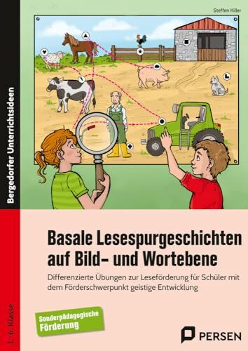 Basale Lesespurgeschichten auf Bild- und Wortebene: Differenzierte Übungen zur Leseförderung für Schül er mit dem Förderschwerpunkt geistige Entwicklung (1. bis 6. Klasse)