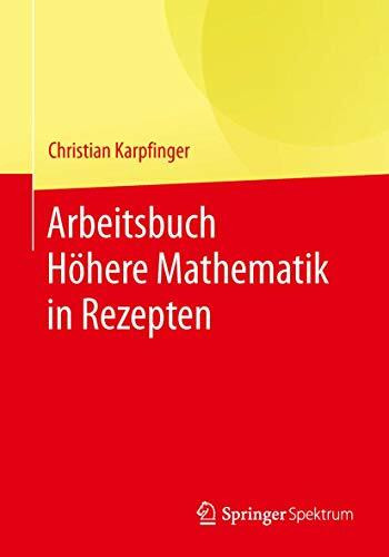 Arbeitsbuch Höhere Mathematik in Rezepten