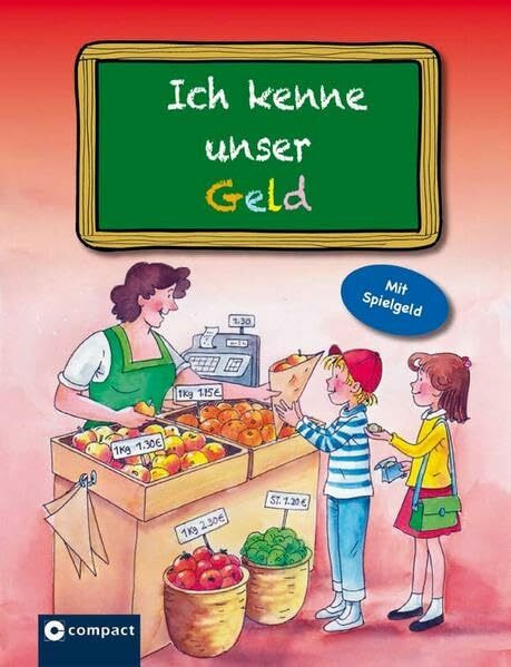 Ich kenne unser Geld: Alles über Geld für Vorschüler und Grundschüler: Mit Spielgeld