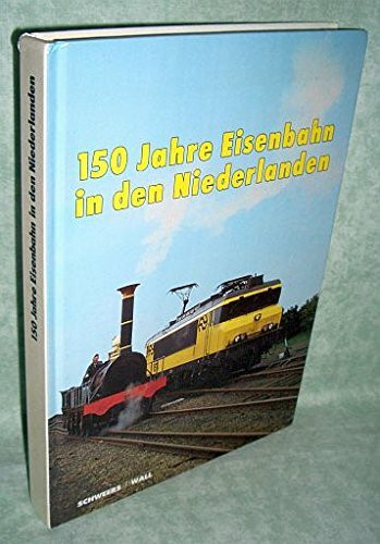 150 Jahre Eisenbahn in den Niederlanden. 1839-1989