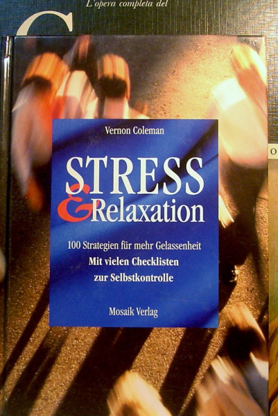 Stress & Relaxion: 100 Strategien für mehr Gelassenheit