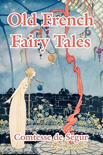 Old French Fairy Tales Old French Fairy Tales
