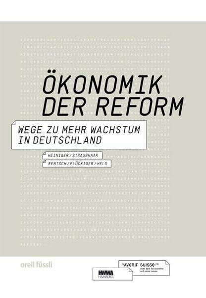 Ökonomik der Reform. Wege zu mehr Wachstum in Deutschland