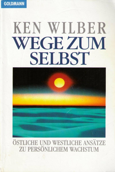 Wege zum Selbst. Östliche und westliche Ansätze zu persönlichem Wachstum