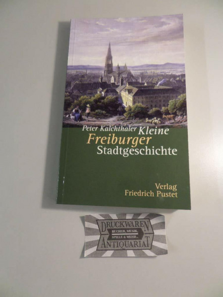 Kleine Freiburger Stadtgeschichte (Kleine Stadtgeschichten)