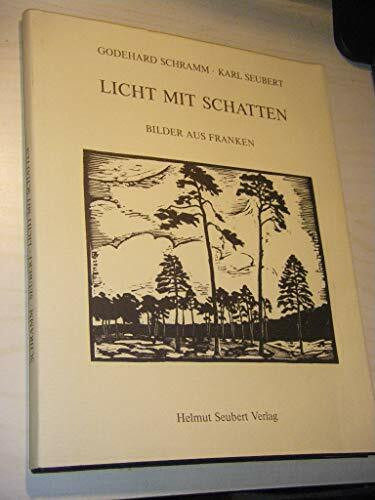 Licht mit Schatten: Bilder aus Franken
