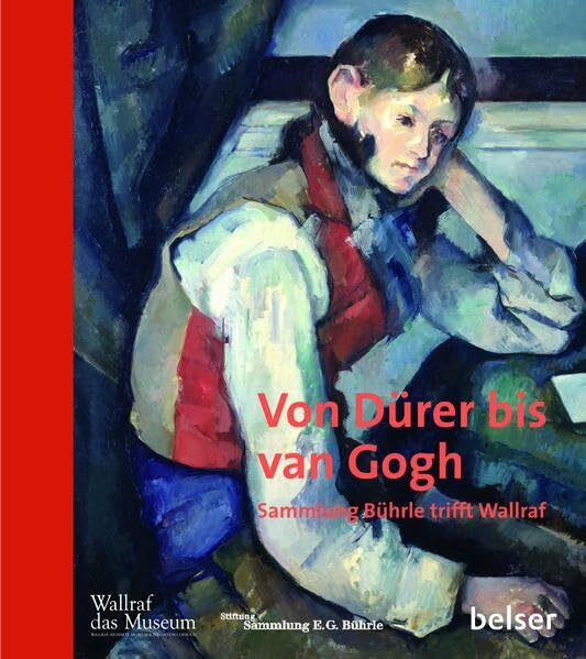 Von Dürer bis van Gogh: Sammlung Bührle trifft Wallraf
